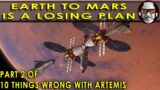 Moon to Mars??  Top 10 things wrong with Artemis Pt. 2