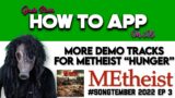 More Demo Tracks for MEtheist "Hunger" – #Songtember2022 EP 3 – How To App on iOS! – EP 684 S10