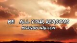 Morgan Wallen – Me + All Your Reasons (Lyrics) (Unreleased)