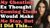My Cheating Ex Thought Coming Clean Would Make Me Stay, So I Did This Instead…