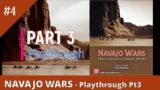 NAVAJO WARS – How-to-Play Part 3 – FINALE