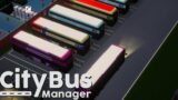 NEW GAME | City Bus Manager | Opening my own bus garage in South East London & Running the network!