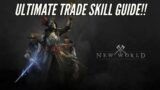 NEW WORLD TRADE SKILL GUIDE – THE ONLY GUIDE YOU'LL EVER NEED!