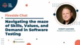 Navigating The Maze of Skills, Values, and Demand in Testing | Fireside Chat – Robert Sabourin