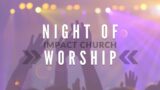 Night of Worship and 2 year Anniversary at IMPACT Church   9-16-2022