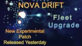Nova Drift – New Experimental Patch – Fleet Upgrade