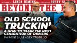 Old School Truckin' & How To Train The Next Gen of Drivers w/ Mike Liu & Alex Trujillo | #BTR29
