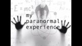One of My Favorite Paranormal Experiences – My Paranormal Experience Episode 45