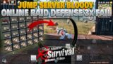 Online Raid Defense 3x Fail Raid Jump Server Bloody Part 1 Last Island of Survival