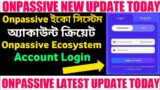 Onpassive Ecosystem Login || Onpassive OBS Login || Onpassive O-Mail Login || Account Create ||