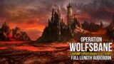 Operation Wolfsbane Complete Edition |  Full Length Sci Fi Audiobooks
