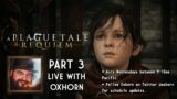 Oxhorn Plays A Plague Tale: Requiem – Part 3b