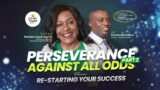 PERSEVERANCE AGAINST ALL ODDS PART 2 By Pst. Pamela Lloyd-Kuyinu