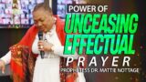 POWER OF UNCEASING EFFECTUAL PRAYER | PROPHETESS DR. MATTIE NOTTAGE