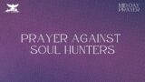 PRAYERS AGAINST SOUL HUNTERS | MIDDAY PRAYERS | KFT CHURCH