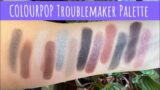 Palette Playtime: Colourpop Troublemaker Palette (First Impressions, Swatches, 2 Looks)