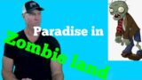 Paradise in Zombie Land!!