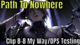 Path To Nowhere – Chapter 8-8 But Wreckless LOL/DPS Testing