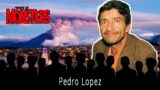 Pedro Lopez : The Monster of the Andes