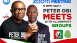 Peter Obi meets all support groups today