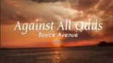 Phil Collins-Against All Odds ( Take A Look At Me Now) Boyce Avenue Cover/lyrics