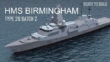 Proud !! UK is Ready to build HMS Birmingham the second batch of Type 26 frigates