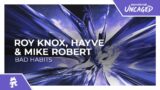 ROY KNOX, hayve & Mike Robert – Bad Habits [Monstercat Release]