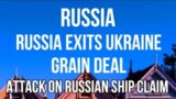 RUSSIA Exits Ukraine Grain Deal Following attack on Russian Fleet