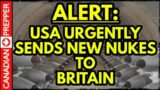 RUSSIA is About to DECLARE WAR on BRITAIN! USA FAST TRACKS NUCLEAR DELIVERY!