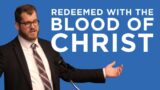 Redeemed with the Blood of Christ | Jared Longshore