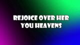 Rejoice Over Her You Heavens (Revelation 18:14-17 and 20) Mission Blessings