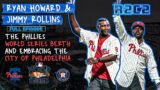 Ryan Howard & Jimmy Rollins Go All In On The Phillies World Series Run | R2C2 Podcast – Full Episode