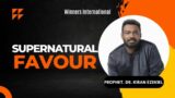 #SUPERNATURAL FAVOUR WITH PROPHET DR.KIRAN EZEKIEL