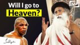Sadhguru and Mike Tyson discuss the concept of heaven | Mystopedia