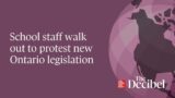 School staff walk out to protest new Ontario legislation – #podcast