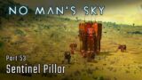 Sentinel Pillar – Part 53 – No Man's Sky