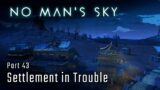 Settlement in Trouble – Part 43 – No Man's Sky