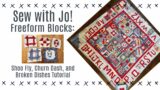 Sew with Jo! How to Sew Freeform Blocks – Shoo Fly, Churn Dash, and Broken Dishes