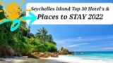 Seychelles Island Video Tour of Top 30 Hotel's & Places to STAY 2022
