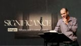 Significance: Origin: Where did I come from? – Sermon