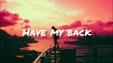 Silent Child & Vanic -Have My Back Lyrics