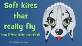 Soft kites that really fly (no lifter kite needed)