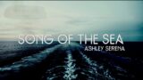 Song of the Sea ~ Ashley Serena (Lyrics)