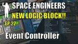 Space Engineers – EP22 – NEW Event Controller Block | Update Preview | Let's Play | Poll