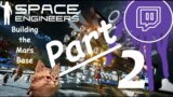Space Engineers Mars Base Build Pt 2