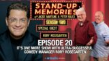 Stand-Up Memories S2 Ep 20 It’s one more show with ultra-successful comedy manager Rory Rosegarten
