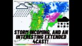 Storm incoming and an interesting extended 4cast!