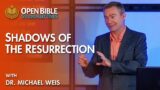 Studio Electives – Shadows of the Resurrection – Dr. Michael Weis