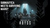 Surviving The Abyss – Subnautica meets Surviving Mars