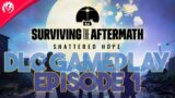 Surviving the Aftermath: Shattered Hope – DLC Gameplay Episode 1